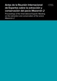 Actas de la Reunión Internacional de Expertos sobre la extracción y conservación del pecio Mazarrón 2 = Proceedings of the International Experts Meeting on the extraction and conservation of the wreck Mazarrón 2