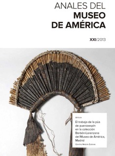 El trabajo de la púa de puercoespín en la colección borbón-lorenzana del museo de américa, madrid