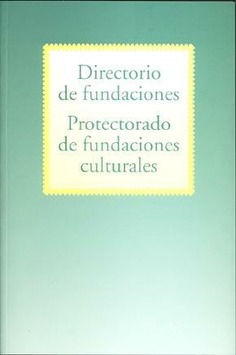 Directorio de fundaciones 2005. Protectorado de Fundaciones Culturales