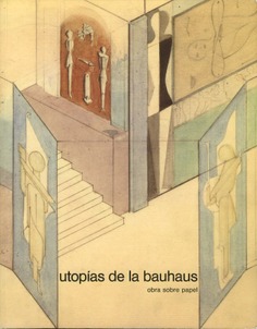 Utopías de la Bauhaus. Obra sobre papel