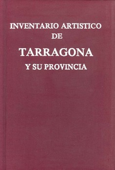 Inventario artístico de Tarragona y su provincia. Tomo I-II-III