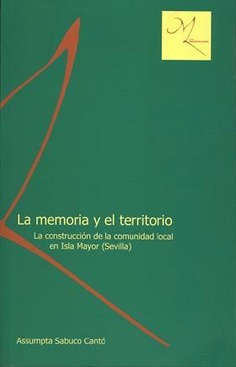 La memoria y el territorio: la construcción de la comunidad local en Isla Mayor (Sevilla)
