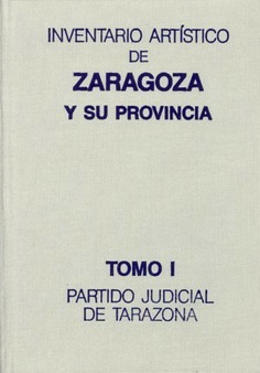 Inventario artístico de Zaragoza y su provincia. Tomos I-II