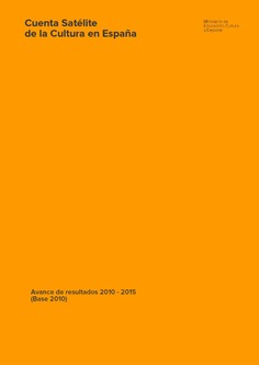 Cuenta Satélite de la Cultura en España: avance de resultados 2010-2015 (Base 2010)