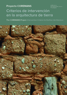 Proyecto COREMANS: criterios de intervención en la arquitectura de tierra = The COREMANS project: intervention criteria for earthen architecture
