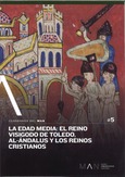 La Edad Media: el Reino Visigodo de Toledo, Al-Ándalus y los reinos cristianos