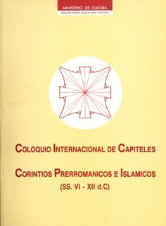 Coloquio Internacional de Capiteles Corintios Prerrománicos e Islámicos (ss. VI-XII d.C.)