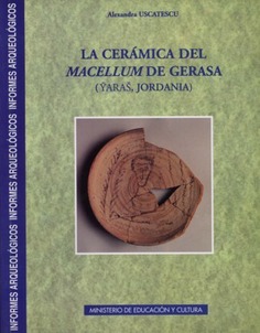La cerámica del Macellum de Gerasa: (Yaras, Jordania)
