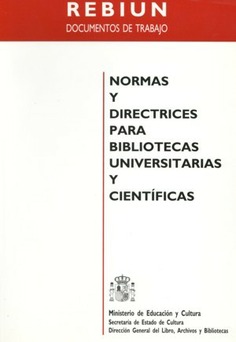 Normas y directrices para bibliotecas universitarias y científicas. 2ª ed.