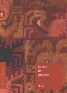 Museo de América. Brief guide 2012 (inglés)