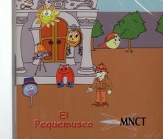 El peque museo: Museo Nacional de Ciencia y Tecnología. Vol. II (CD-ROM)