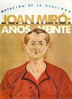 Joan Miró, años 20: Mutación de la realidad