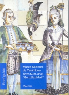 Museo Nacional de Cerámica y Artes Suntuarias "González Martí". Brief guide 2014 (inglés)