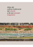 Atlas del cultivo tradicional del viñedo y de sus paisajes singulares