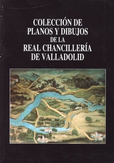 Colección planos y dibujos de la Real Chancilleria de Valladolid