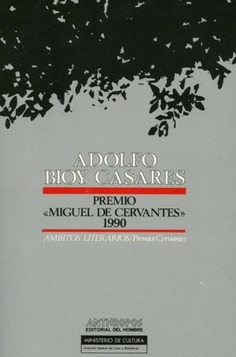 Adolfo Bioy Casares: Premio de Literatura en Lengua Castellana "Miguel de Cervantes" 1990
