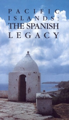 Pacific Islands: the Spanish legacy