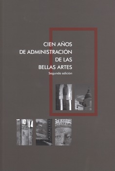 Cien años de administración de las Bellas Artes