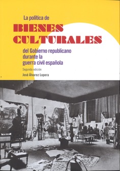 La política de bienes culturales del gobierno republicano durante la guerra civil española