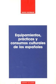 Equipamientos, prácticas y consumos culturales de los españoles