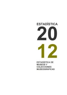 Estadística de Museos y Colecciones Museográficas 2012