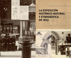 La exposición histórico-natural y etnográfica de 1893