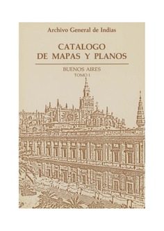 Catálogo de mapas y planos de Buenos Aires. Tomo I-II