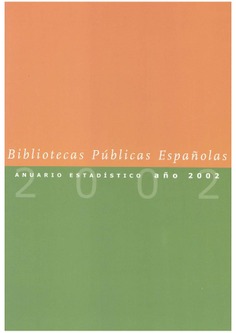 Bibliotecas Públicas Españolas. Anuario Estadístico 2002