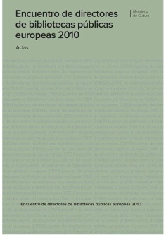 Encuentro de Directores de Bibliotecas Públicas Europeas 2010. Actas