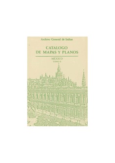 Catálogo de mapas y planos de México. Tomo I-II
