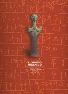 Mundo micénico. Cinco siglos de la primera civilización