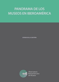 Panorama de los museos en iberoamérica