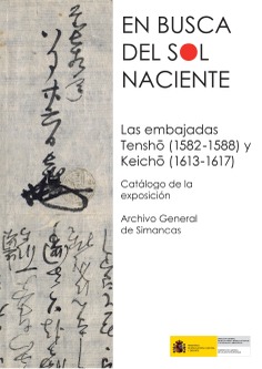 En busca del Sol Naciente. Las embajadas Tenshô (1582-1588) y Keichô (1613 -1617)