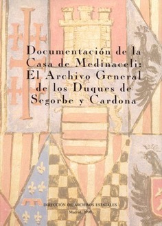 Documentación de la Casa de Medinaceli. El archivo de los Duques de Segorbe y Cardona