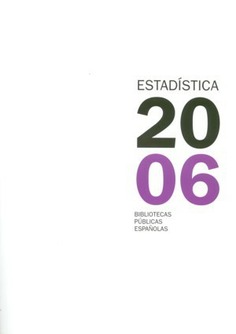 Bibliotecas públicas españolas. Anuario estadístico 2006