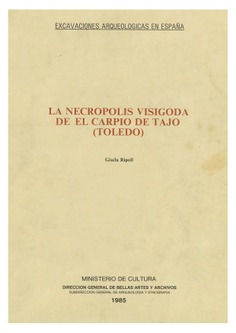 La necrópolis visigoda de El Carpio de Tajo (Toledo)