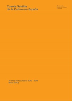Cuenta Satélite de la Cultura en España: avance de resultados 2010-2014 (Base 2010)