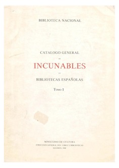Catálogo General de Incunables en Bibliotecas Españolas. Tomo I
