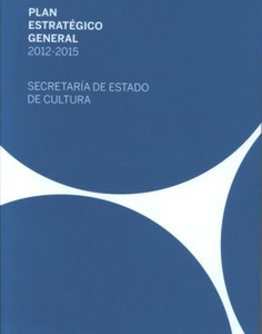 Plan estratégico general 2012-2015: Secretaría de Estado de Cultura