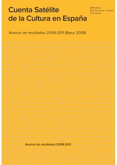 Cuenta Satélite de la Cultura en España: avance de resultados 2008-2011 (Base 2008)