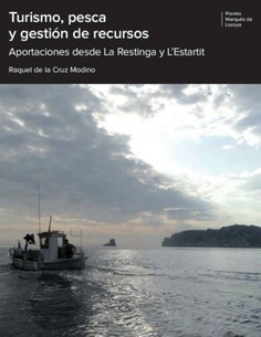 Turismo, pesca y gestión de recursos: aportaciones desde La Restinga y LEstartit: Premio de Investigación Cultural Marqués de Lozoya 2009