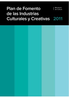Plan de Fomento de las Industrias Culturales y Creativas 2011