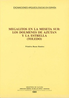 Megalitos en la Meseta sur: los dólmenes de Azután y La Estrella (Toledo)