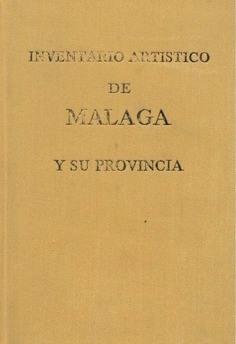 Inventario artístico de Málaga y su provincia. Tomos I-II