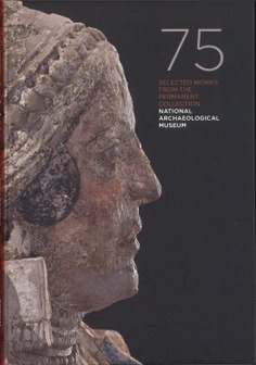 75 selected works from the permanent collection: National Archaeological Museum