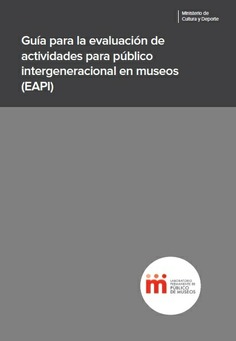 Guía para la evaluación de actividades para público intergeneracional en museos (EAPI)