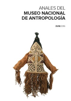 Anales del Museo Nacional de Antropología XVIII/2016