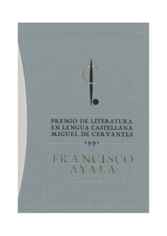 Francisco Ayala: Premio de Literatura en Lengua Castellana Miguel de Cervantes 1991