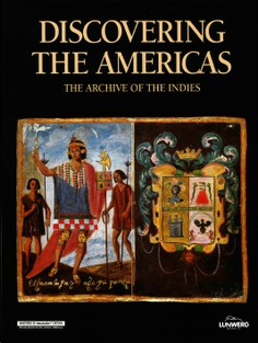 Discovering the Americas: the Archive of the Indies
