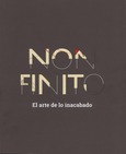 Non finito: el arte de lo inacabado